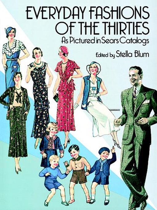 Title details for Everyday Fashions of the Thirties As Pictured in Sears Catalogs by Stella Blum - Available
